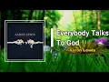 Aaron Lewis - Everybody Talks To God (Lyrics)