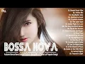 Download Lagu Bossa Nova Full Album 2025 ~ Covers 2025 ~ Cool Music ~ Relaxing Bossa Nova