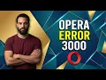 Fix Opera Error 3000 Step By Step Guide