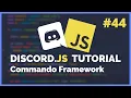 Discord JS - The Commando Framework 2020 Episode