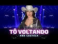 TÔ VOLTANDO - Ana Castela (( AO VIVO )) 🎵 DVD Boiadeira Internacional  🎵