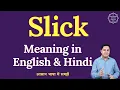 What does Slick mean Explained meaning of Slick in English and Hindi