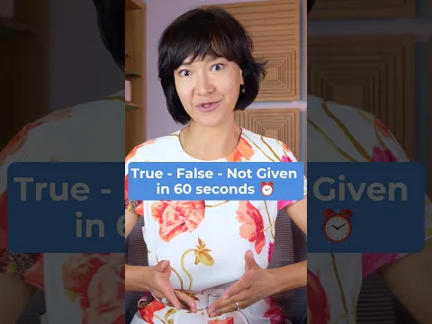 Understand IELTS Reading True - False - Not Given in 60 seconds