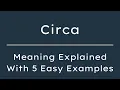 What Does Circa Mean Circa Meaning in English With 5 Example Sentences