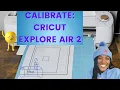 HOW TO CALIBRATE CRICUT EXPLORE AIR 2 FOR PRINT THEN CUT