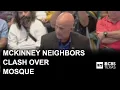 Neighbors clash in McKinney over proposed mosque development plan