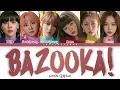Download Lagu GWSN (공원소녀) – BAZOOKA! Lyrics (Color Coded Han/Rom/Eng)