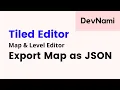 Tiled Editor - How to Export as JSON Map File