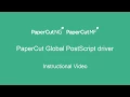 PaperCut Global Postscript Driver Instructional