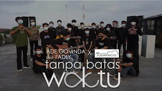 Download Ade Govinda \u0026 Fadly feat Scalavacoustic - Tanpa Batas Waktu MP3