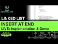 Linked List Insert at End LIVE implementation and debugging with example