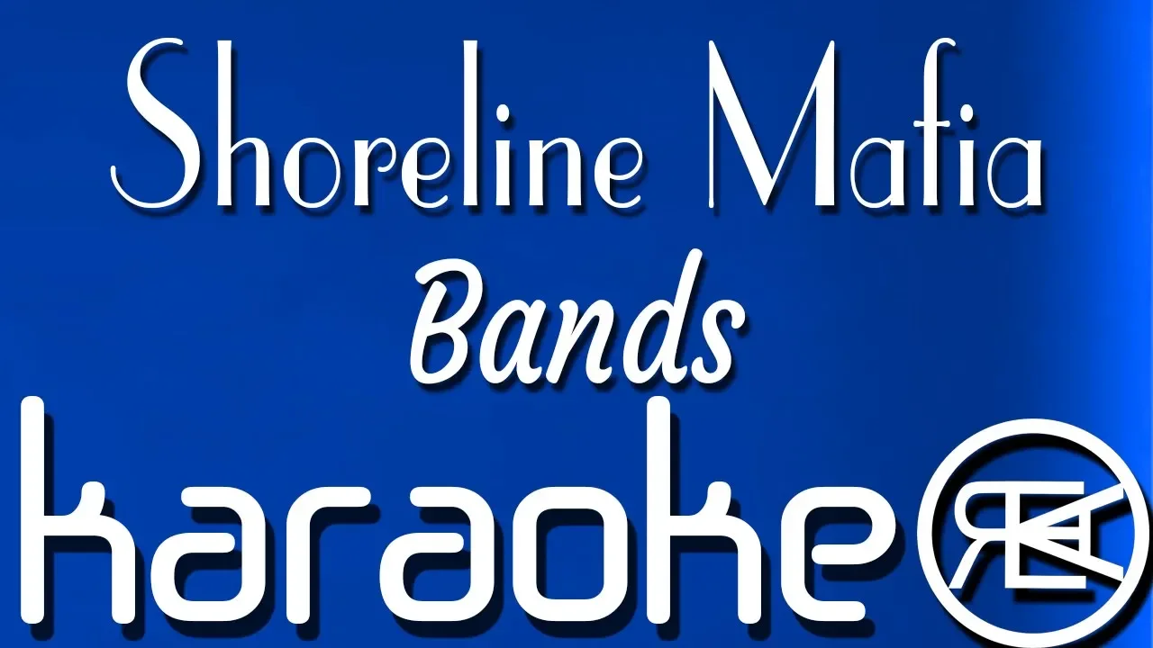 Shoreline Mafia - Bands | Karaoke, Instrumental Lyrics