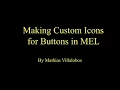 Maya Tutorial - Making Custom Icons for Buttons in MEL