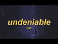 Kygo - Undeniable (ft. X Ambassadors) (lyrics)