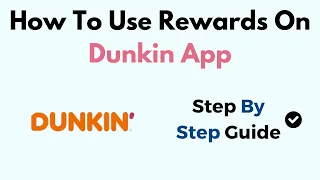 How To Use Rewards On Dunkin App