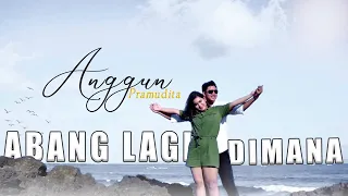 Lirik Lagu Abang Lagi Dimana - Anggun Pramudita