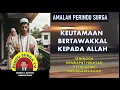 Download Lagu AMALAN PERINDU SURGA : KEUTAMAAN BERTAWAKAL SAMPAI MENDAPAT HIDAYAH KECUKUPAN DAN PERLINDUNGAN ALLAH