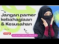 Lagu Ngaji bulan Rajab, Jangan pamer kebahagiaan apalagi kesedihan = bahaya // Ustadzah Halimah Alaydrus 