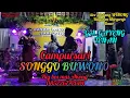 Download Lagu SONGGO BUWONO CAMPURSARI 2JAM FULL VIDEO NYOOOS TENAN......!