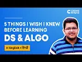 5 Things I Wish I Knew Before Learning Data Structures Algorithms In English Coding Ninjas