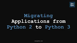 RP Migrating Applications from Python 2 to Python 3 Advanced