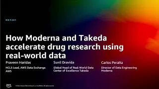 AWS re:Invent 2022 - How Moderna and Takeda accelerate drug research using real-world data (MKT201)