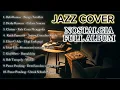 Lagu Jazz Cover Nostalgia Indonesia Full Album | Nostalgia Jazz Cover