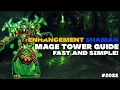 The Enhancement Shaman Mage Tower Guide Simple and Short