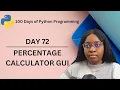 Percentage Calculator GUI Project 100 Days of Python Programming Day 72