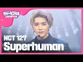 Download Lagu [Show Champion] 엔시티 127 - Superhuman ( NCT 127 - Superhuman ) l EP.320