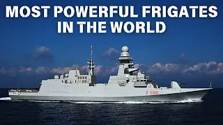 Top 10 Best Frigates In The World 2024 