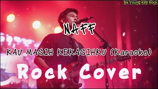 kau masih kekasihku karaoke naff cover rock by be young key rock