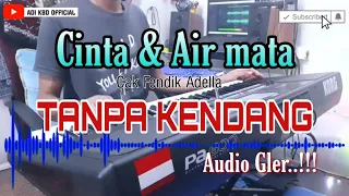 cinta dan air mata cak fendik adella tanpa kendang 