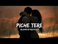 PICHE TERE ( PERFECT ) ( SLOWED+REVERB ) - KUNWARR