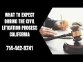 Civil Litigation Process California 714-442-9741