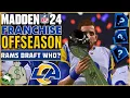 Offseason Time We Make Some BIG Moves In The NFL Draft Free Agency Madden 24 Rams Franchise Ep 60