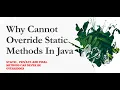 Why we cannot override static methods in Java Why static methods in java cannot be overridden