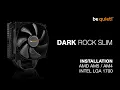 Installation Dark Rock Slim AMD AM5 AM4 Intel LGA 1700 be quiet