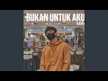 Download Lagu Bukan Untuk Aku - EDD