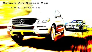 raging kid steals car the movie