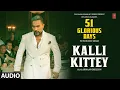 Lagu KALLI KITTEY (Audio): YO YO HONEY SINGH | 51 GLORIOUS DAYS