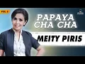 Meity Piris - Papaya Cha Cha (Music Video)