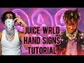 JUICE WRLD HAND SIGNS TUTORIAL