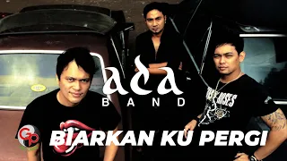 ada band biarkan ku pergi