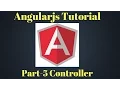 Angularjs Tutorial Part 5 Controller