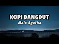 Mala Agatha -  Kopi Dangdut | Official Lyric