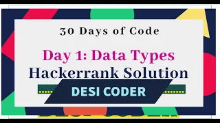 Day 1 Data Types 30 days of Code HackerRank programming tutorial Java Solutions hindi coder