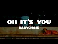 Oh It's You | babychair (Lyrics)