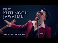 Download Lagu KELJO - Kutunggu Jawabmu (Official Video Lyrics) Live at Batavia Stage