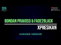 Download Lagu Bondan prakoso \u0026 fade2black - xpresikan (karaoke version) tanpa vokal